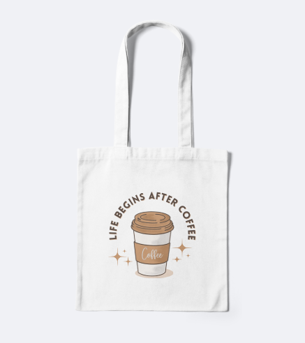 LIFE BEGINS AFTER COFFEE